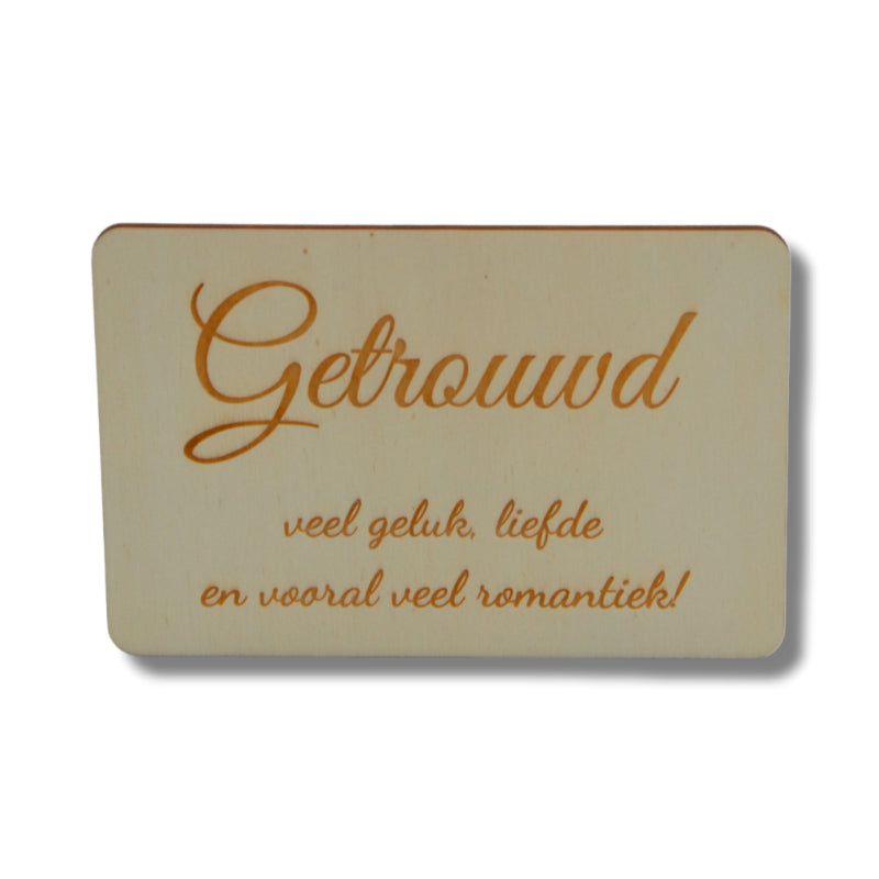Houten kaart: getrouwd veel geluk, liefde en vooral veel romantiek!