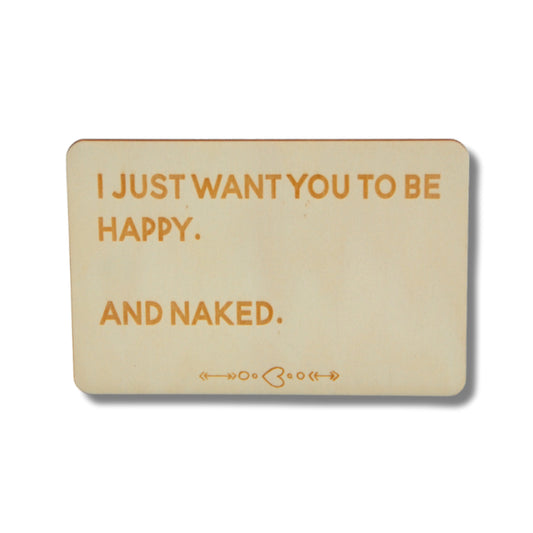 Houten kaart: I just want you to be happy. and naked