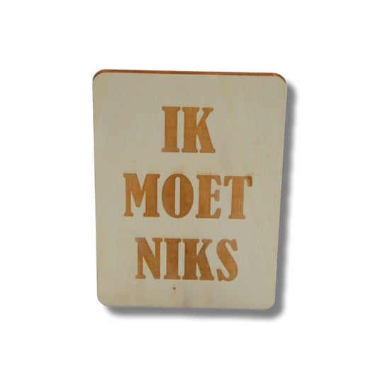 Houten kaart: Ik moet niks