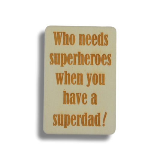 Houten kaart: who need superheroes superdad